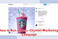 How to Run a Cross-Channel Marketing Campaign